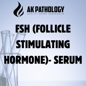 FSH (FOLLICLE STIMULATING HORMONE)- SERUM